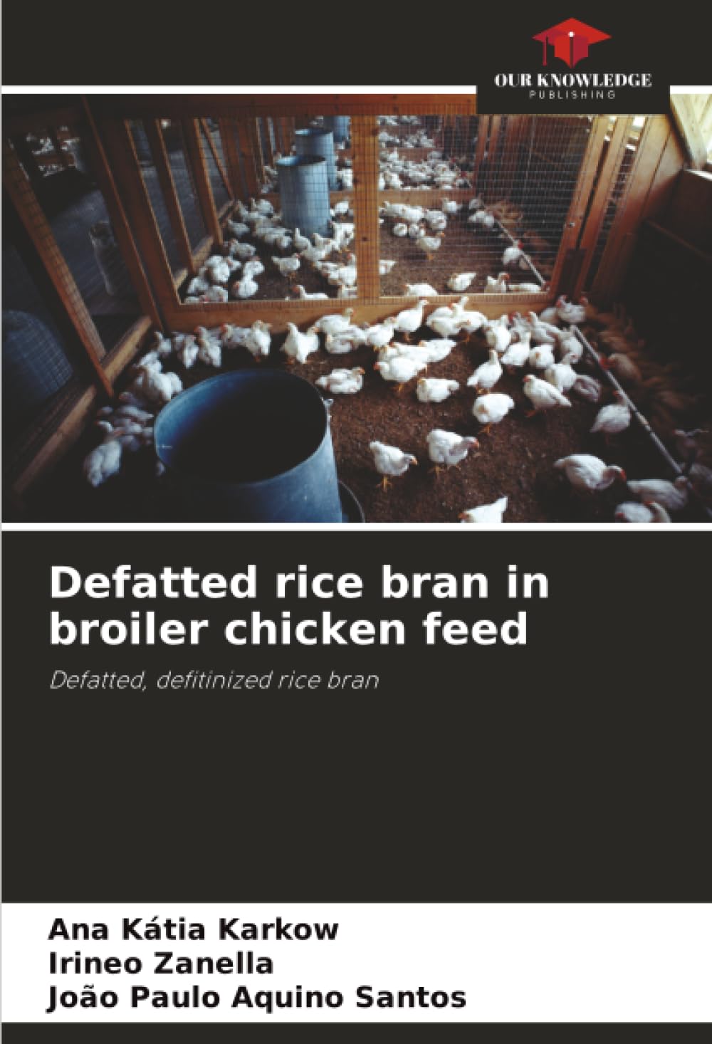 Defatted rice bran in broiler chicken feed: Defatted, defitinized rice bran