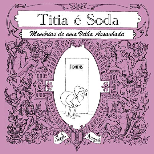 Titia é Soda: Memórias de uma Velha Assanhada (Portuguese Edition)