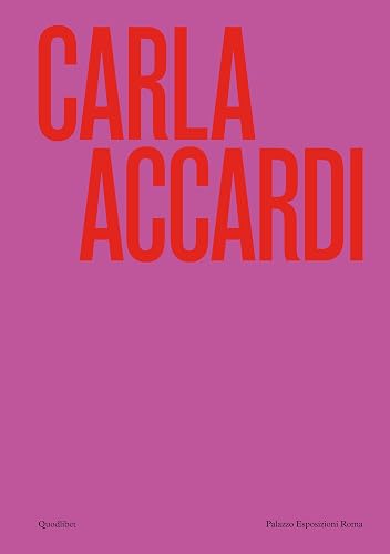 Carla Accardi. Catalogo della mostra (Roma, 6 marzo-1 settembre 2024). Ediz. illustrata