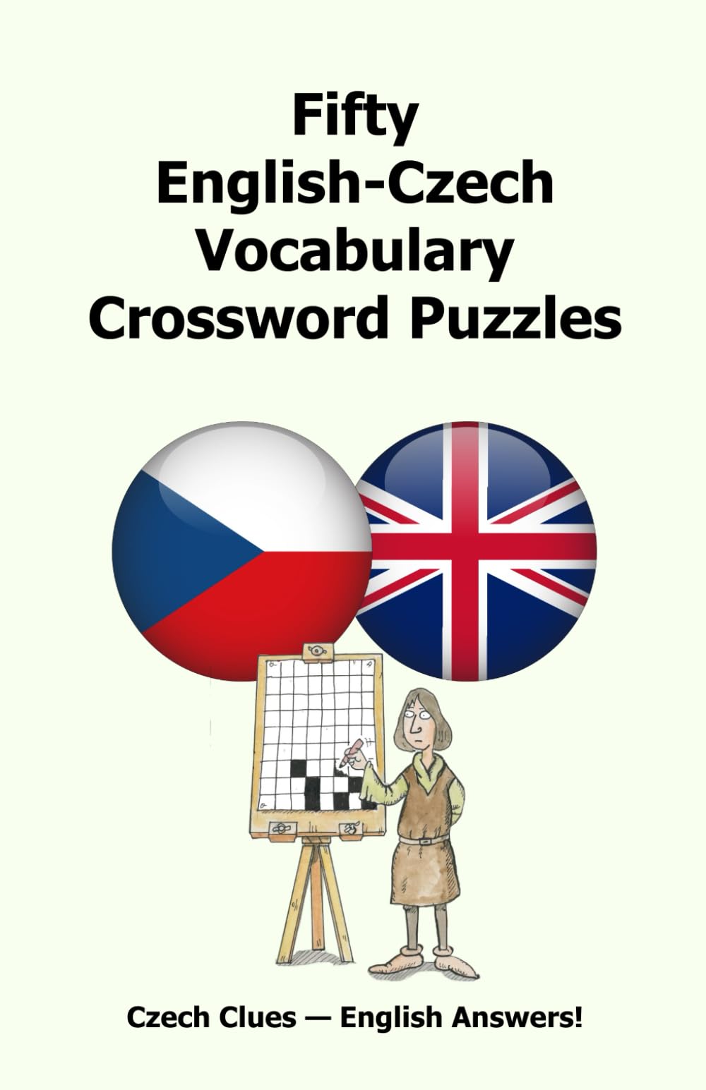 Fifty English-Czech Vocabulary Crossword Puzzles: Czech Clues – English Answers