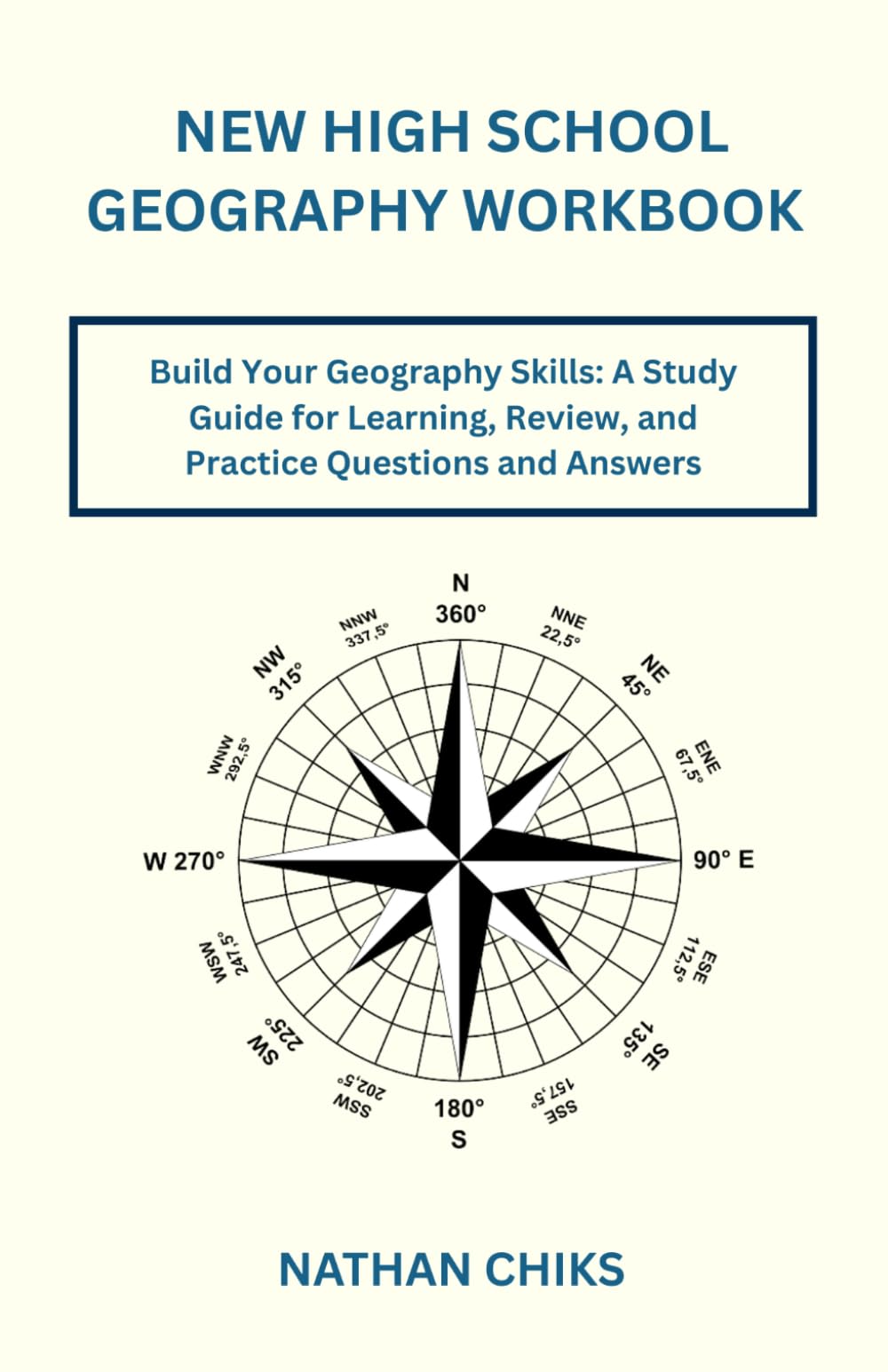 NEW HIGH SCHOOL GEOGRAPHY WORKBOOK: Build Your Geography Skills: A Study Guide for Learning, Review, and Practice Questions and Answers