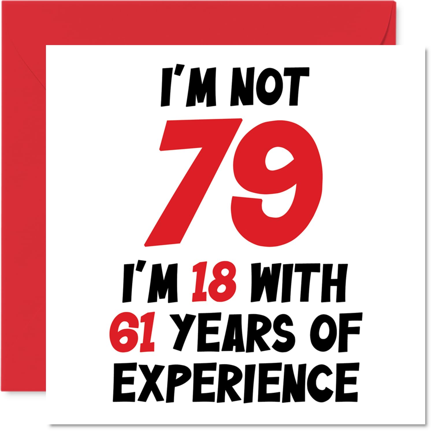 79th Birthday Card for Women Men - Not 79 I'm 18 With 61 Years Experience - Funny Seventy-Nine Seventy-Ninth Happy Birthday Card for Mom Dad Papa Grandpa Grandma, 5.7 Inch Humor Joke Greeting Cards