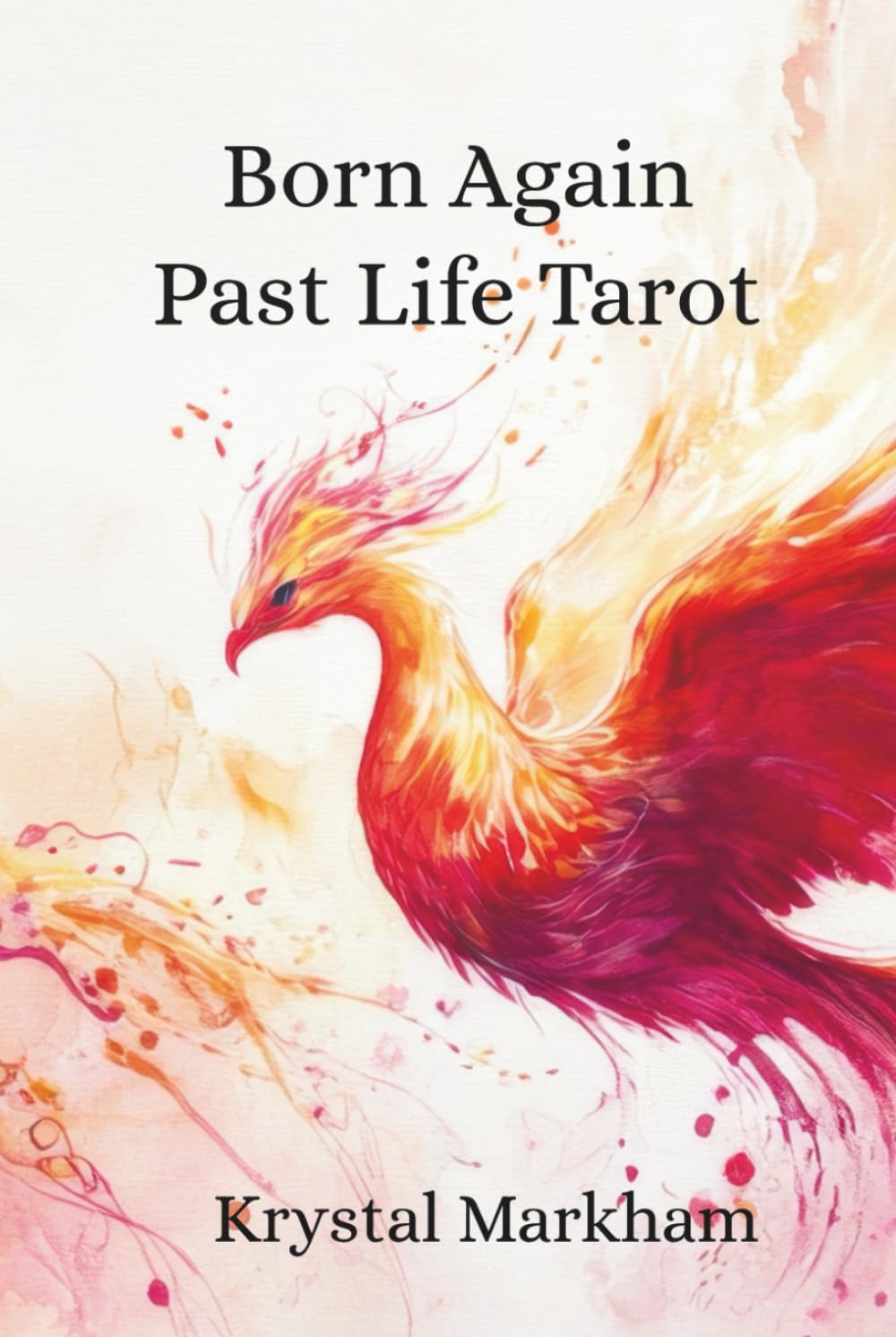 Born Again Past Life Tarot Complete Guide: Unlock Soul Memories ,Karma, And Healing Through Every Tarot Card