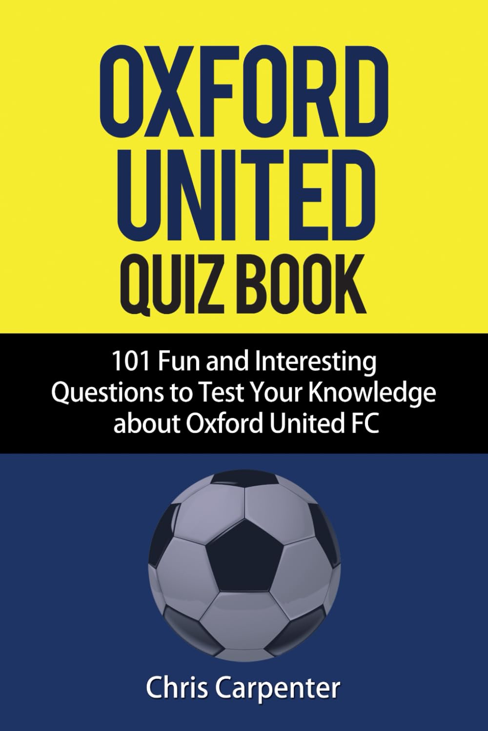 Oxford United FC Quiz Book-Chris Carpenter
