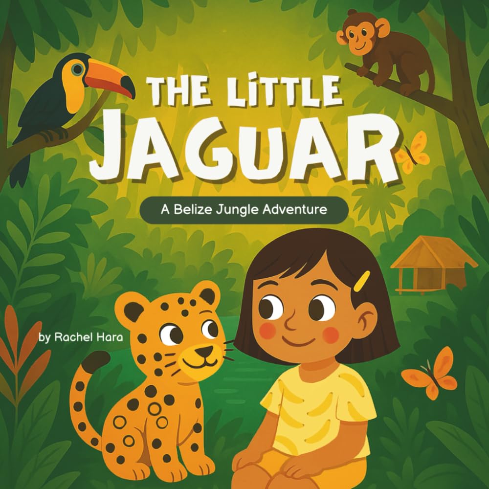 The Little Jaguar: A Belize Jungle Adventure
