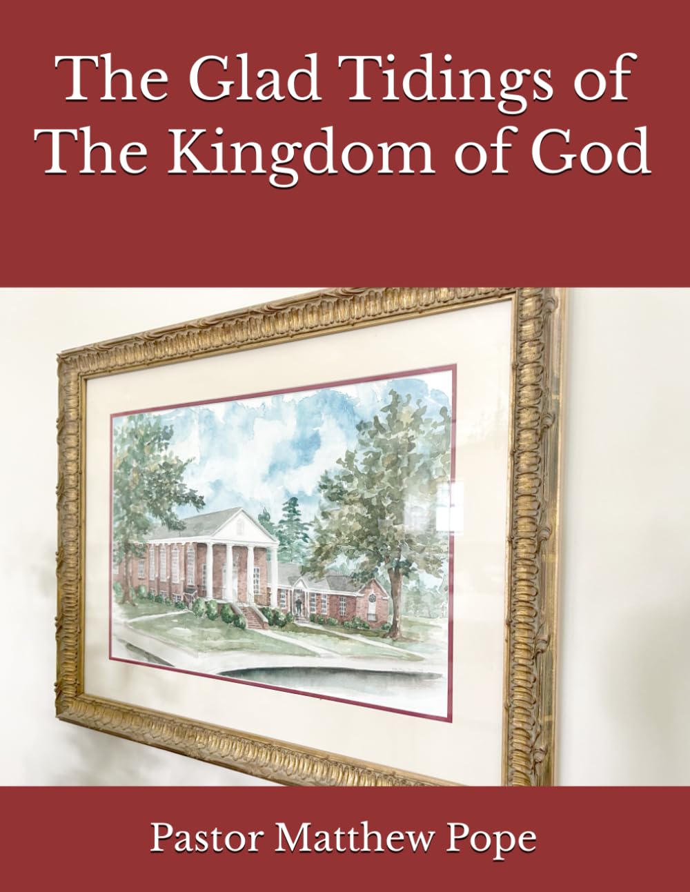 The Glad Tidings of The Kingdom of God (Church South)