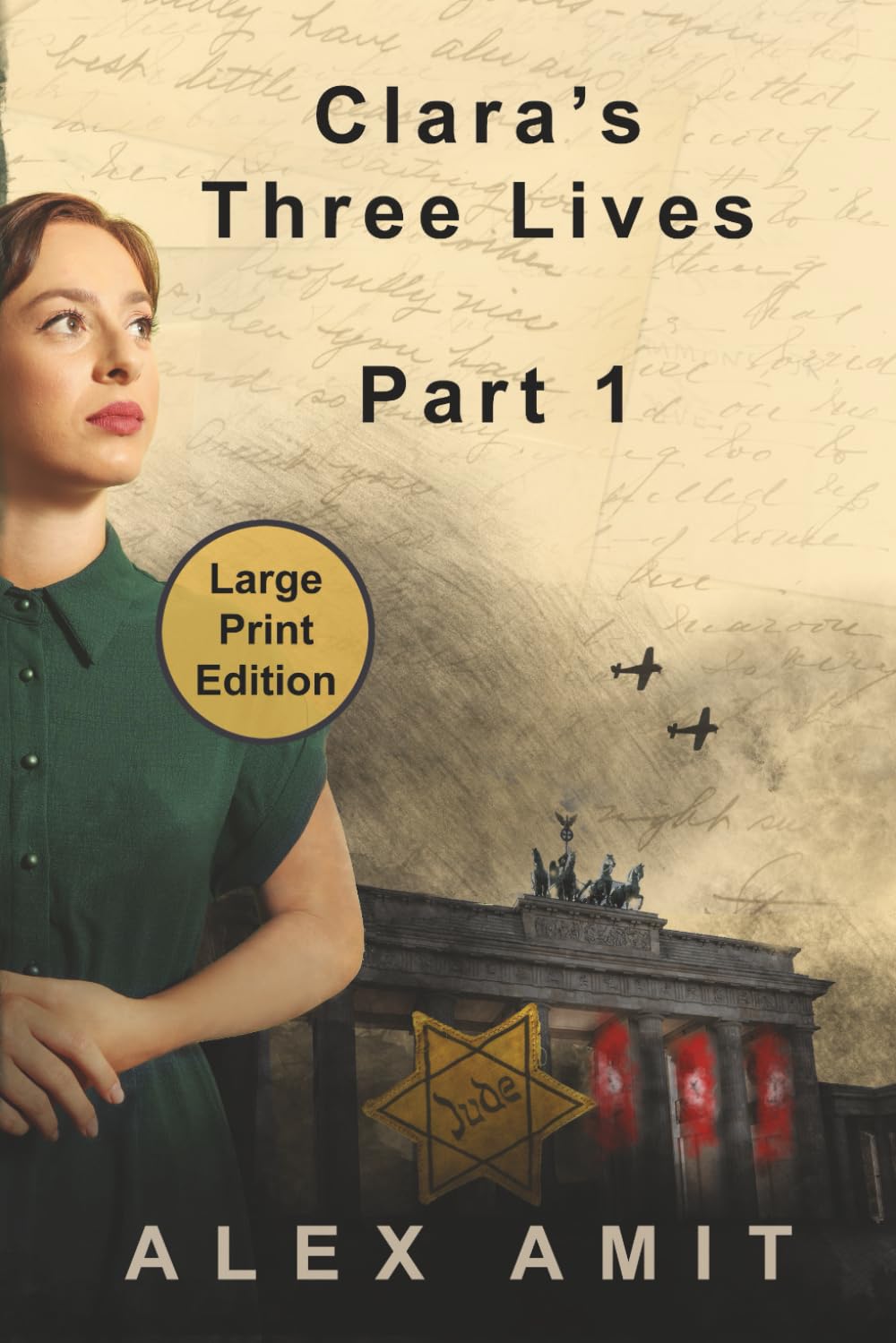 Clara’s Three Lives - Part 1: Large Print Edition (Women of War and Courage - Large Print)