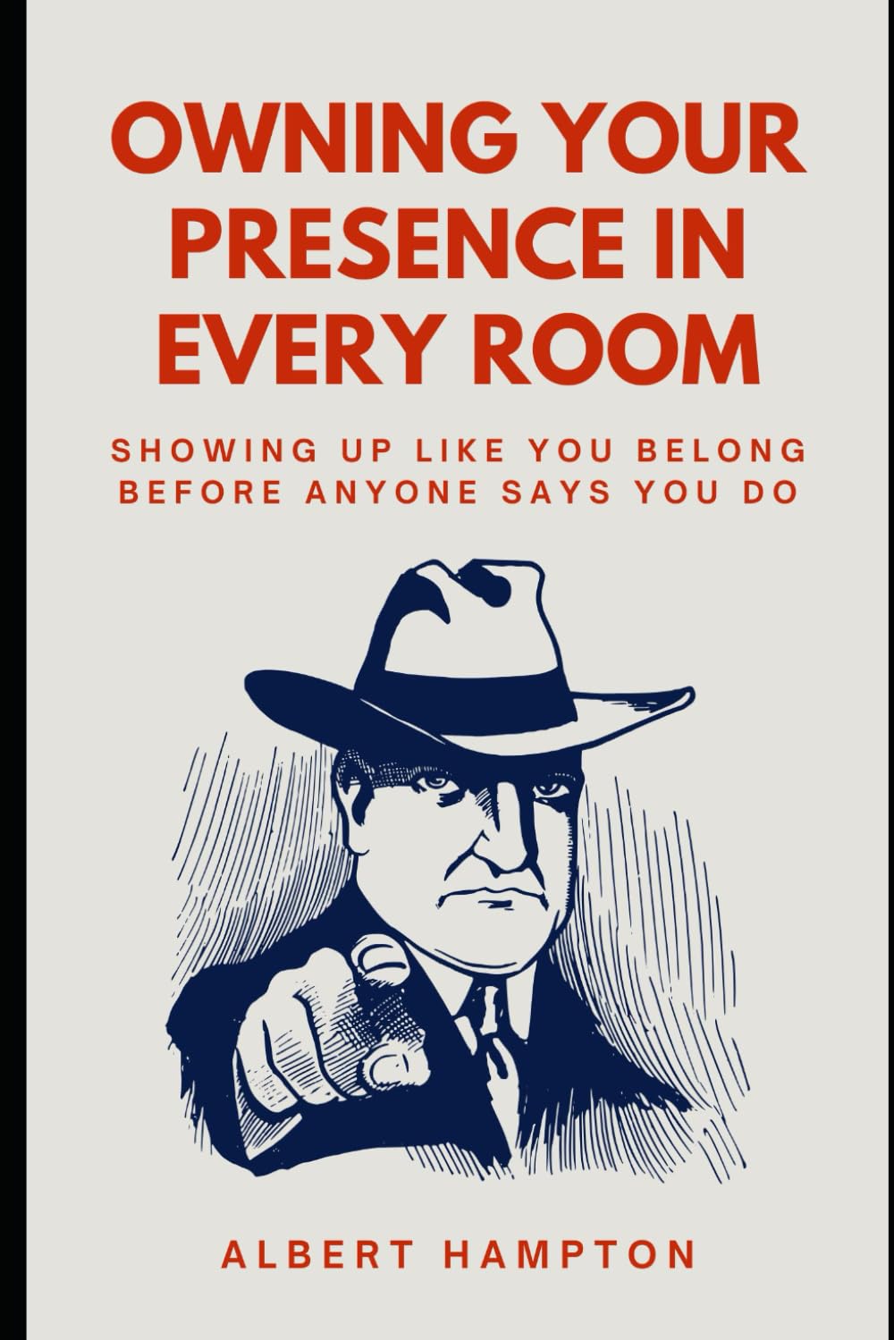 Owning Your Presence In Every Room: Showing Up Like You Belong Before Anyone Says You Do (The Hampton Collection)