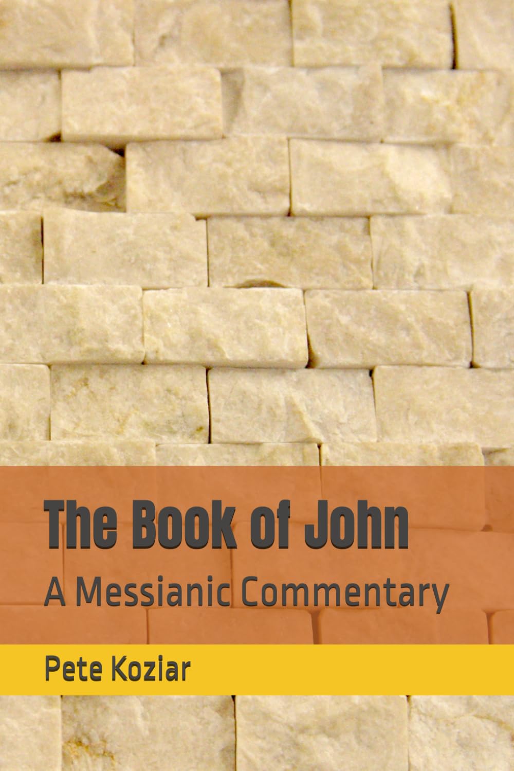 The Book of John: A Messianic Commentary