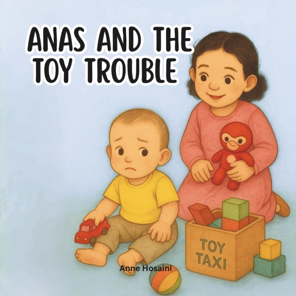 Anas and The Toy Trouble: A Gentle Story About Messy Play, Safety, and Learning to Tidy Up Together (Anas & Nuha)