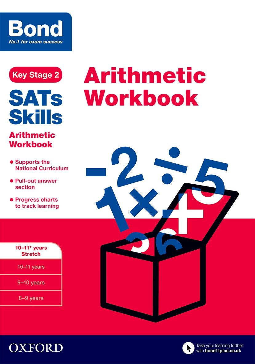 OXFORD UNIVERSITY PRESS Bond SATs Skills: Arithmetic Workbook: 10-11+ years Stretch