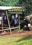 Papua Neuguinea: Erlebnisbericht Rabaul-Kavieng - Norbert Glamm 