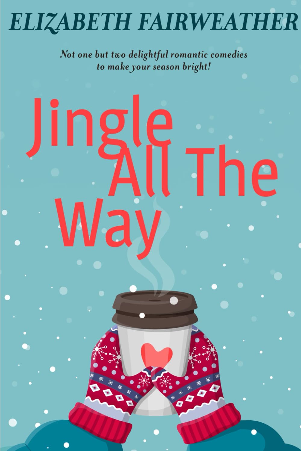 Jingle All the Way: Two Delightful Christmas Stories