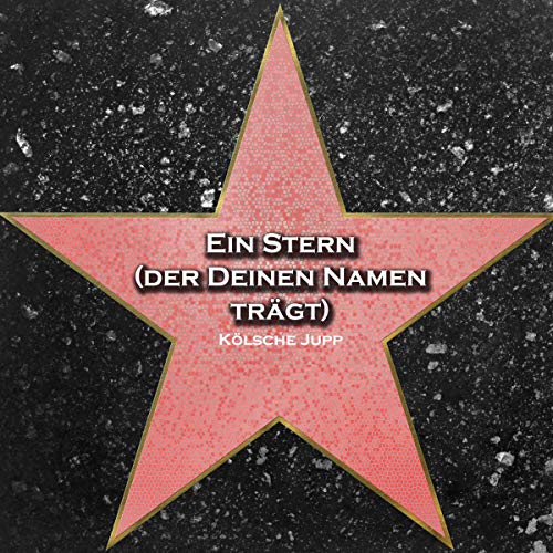 Ein Stern Der Deinen Namen Trägt Original Sänger Amazon.co.jp: Ein Stern (Der deinen Namen trägt) : Kölsche Jupp: デジタルミュージック