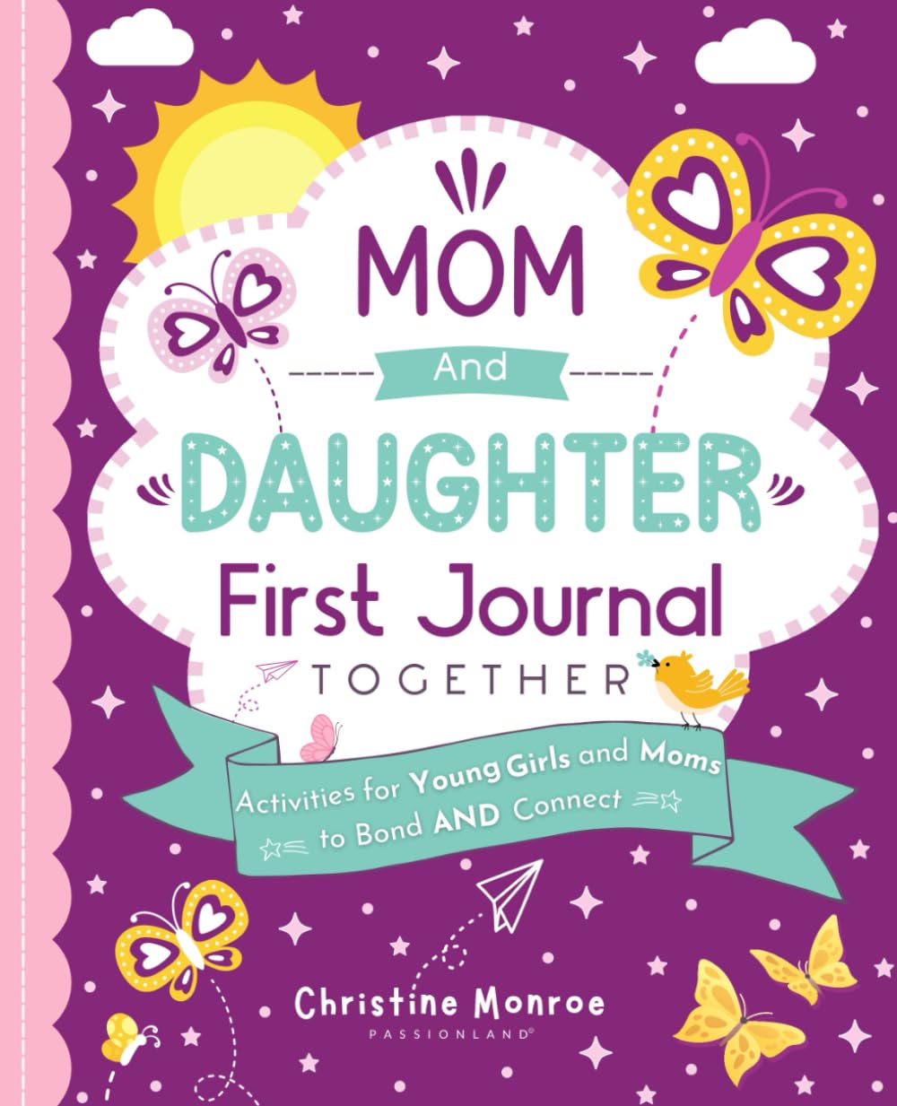 Mom and Daughter First Journal Together: Activities for Young Girls and Moms to Bond and Connect