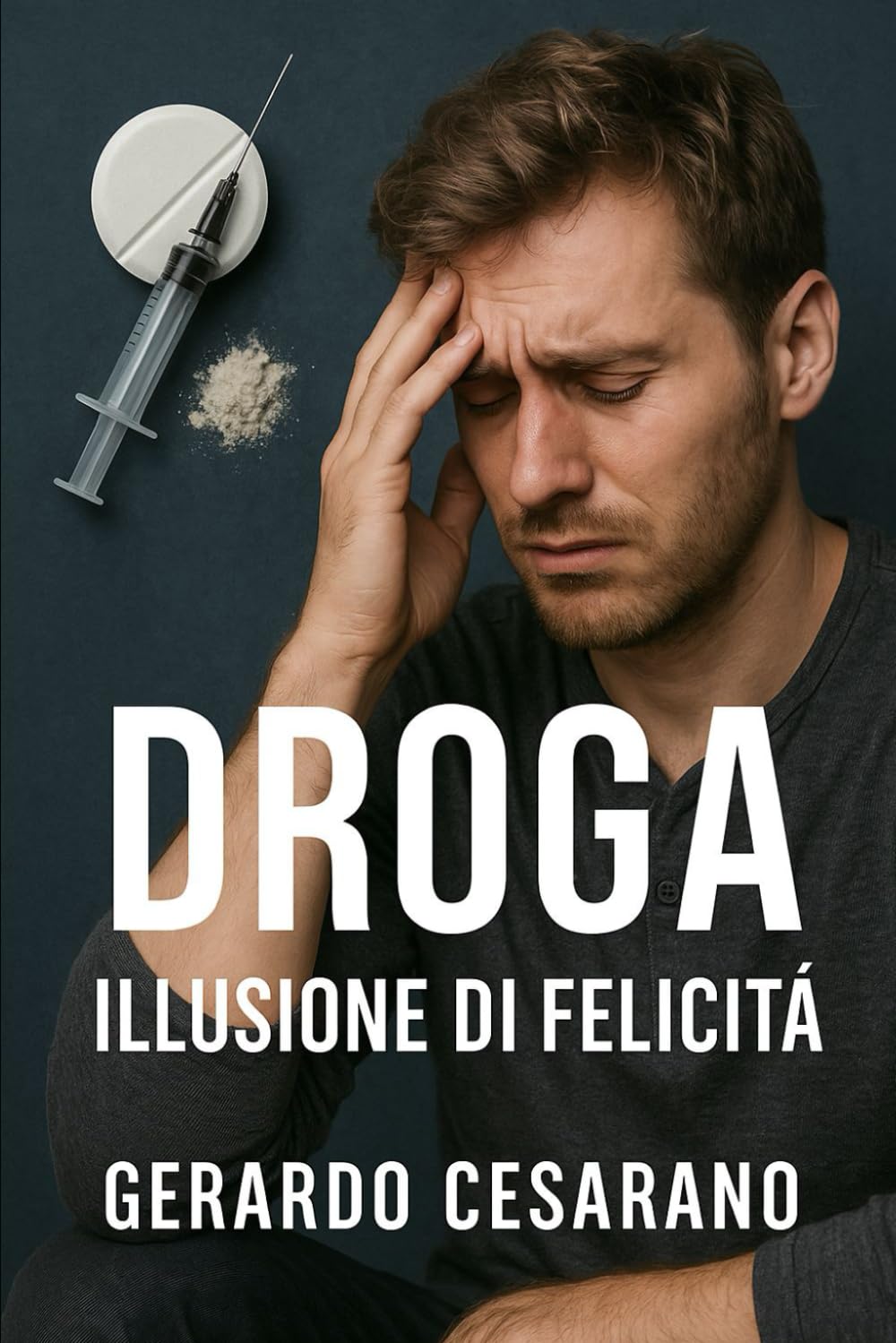 Droga: Illusione di felicità