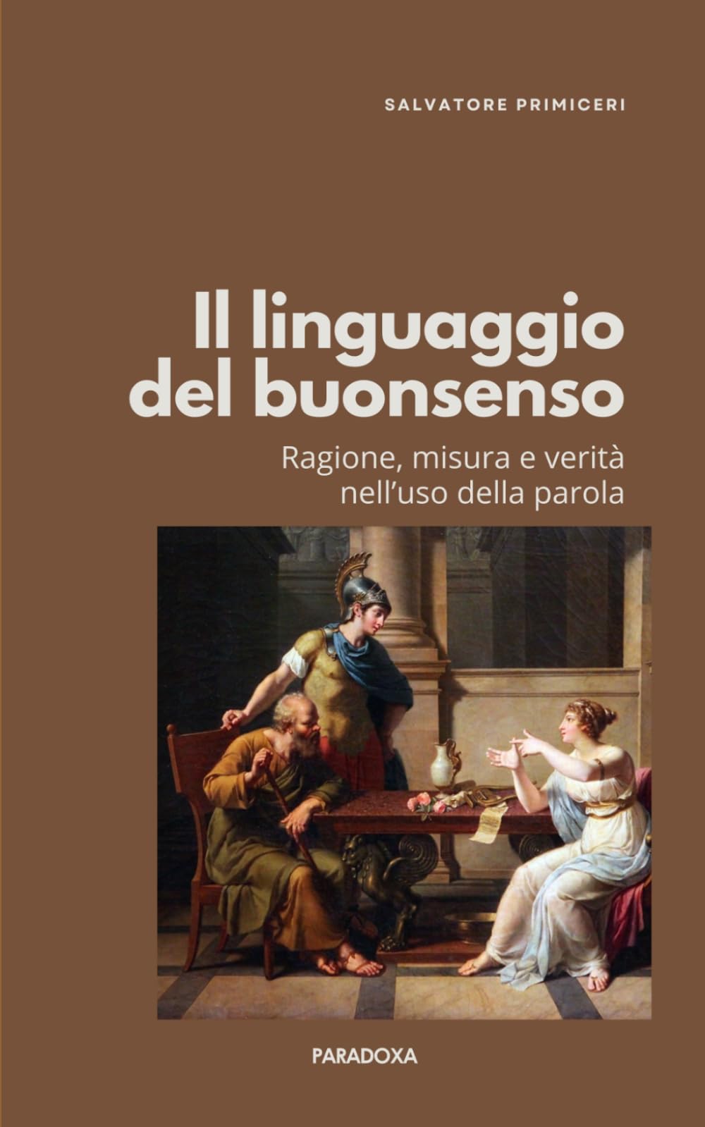 Il linguaggio del buonsenso: Ragione, misura e verità nell’uso della parola (Paradoxa Filosofia)