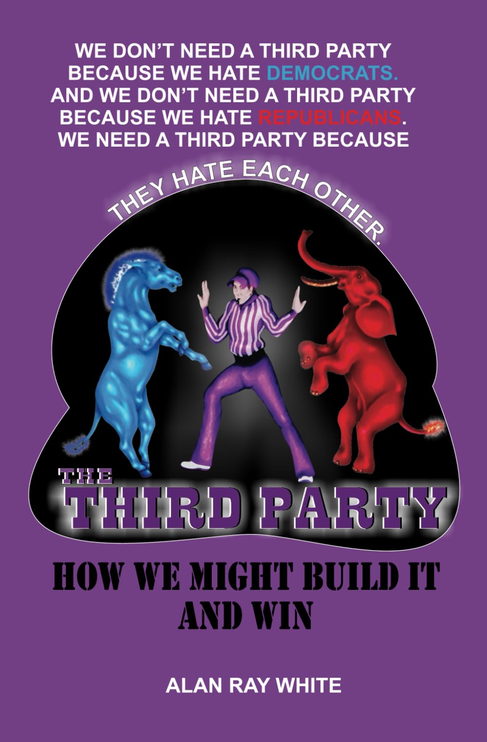 The Third Party: How We Might Build It And Win