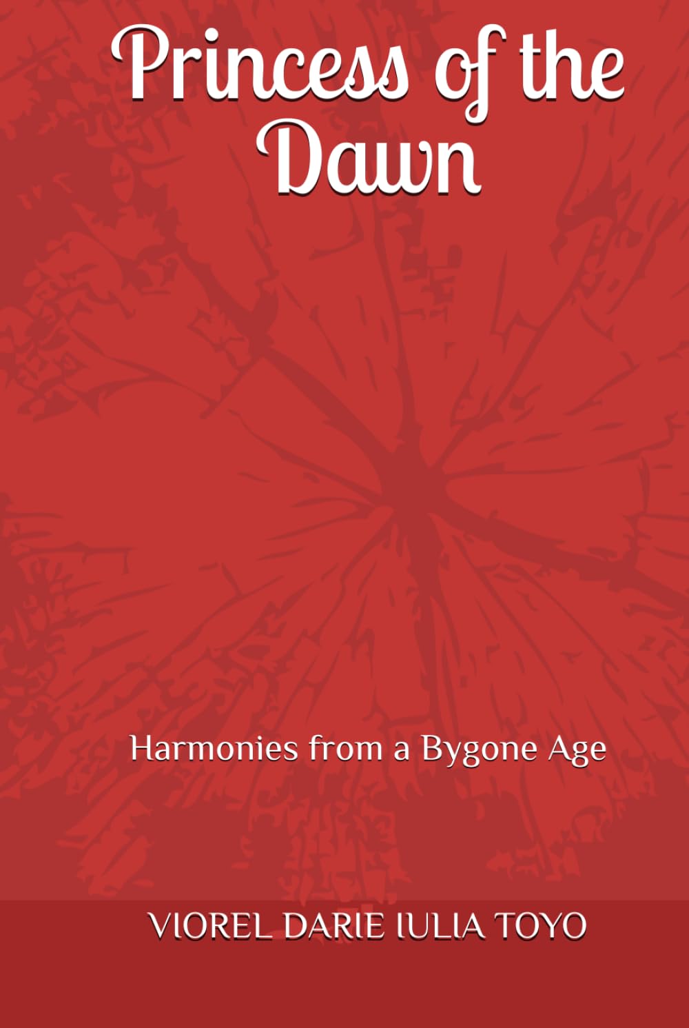 Princess of the Dawn: Harmonies from a Bygone Age (Fairy Tale Princesses)