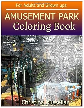 AMUSEMENT PARK Coloring Book For Adults and Grown ups: AMUSEMENT PARK sketch coloring book , Creativity and Mindfulness 80 Pictures