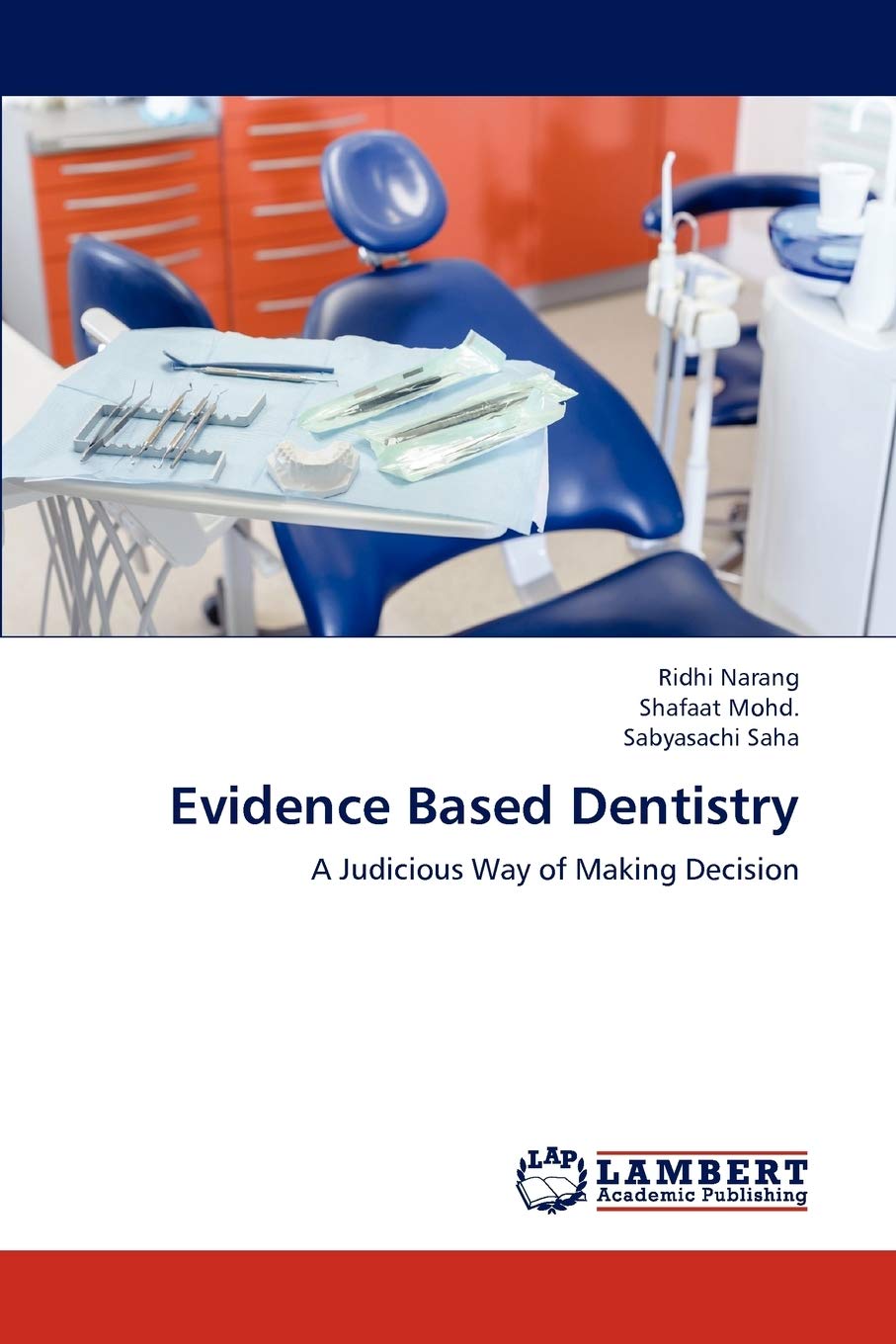 Evidence Based Dentistry: A Judicious Way of Making Decision