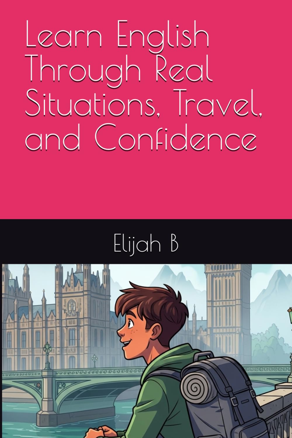 Learn English Through Real Situations, Travel, and Confidence: 1 (Beyond Words)