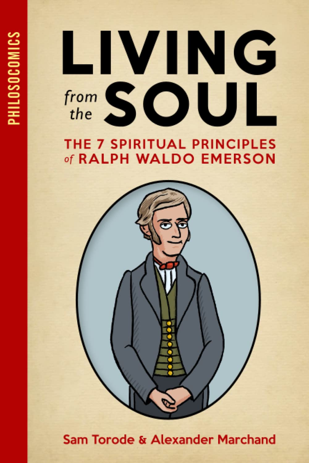 Living from the Soul: The 7 Spiritual Principles of Ralph Waldo Emerson: 1 (PhilosoComics)