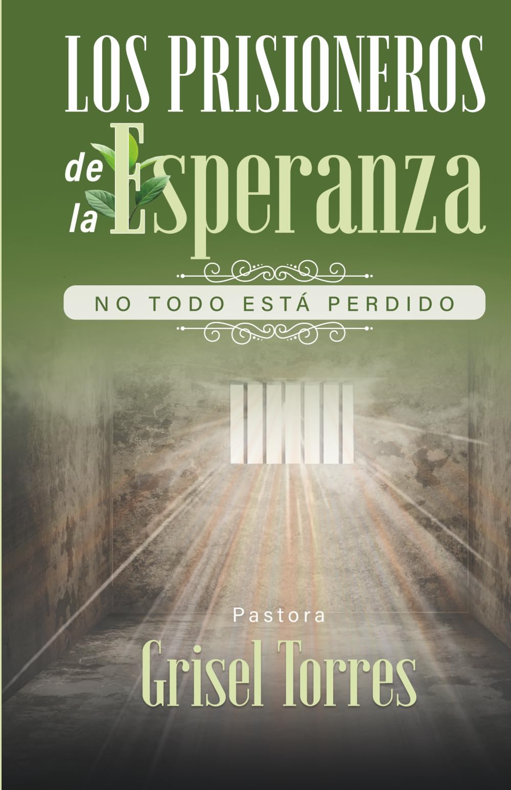 Los Prisioneros de la Esperanza: No Todo Esta Perdido