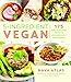 5-Ingredient Vegan: 175 Simple, Plant-Based Recipes for Delicious, Healthy Meals in Minutes