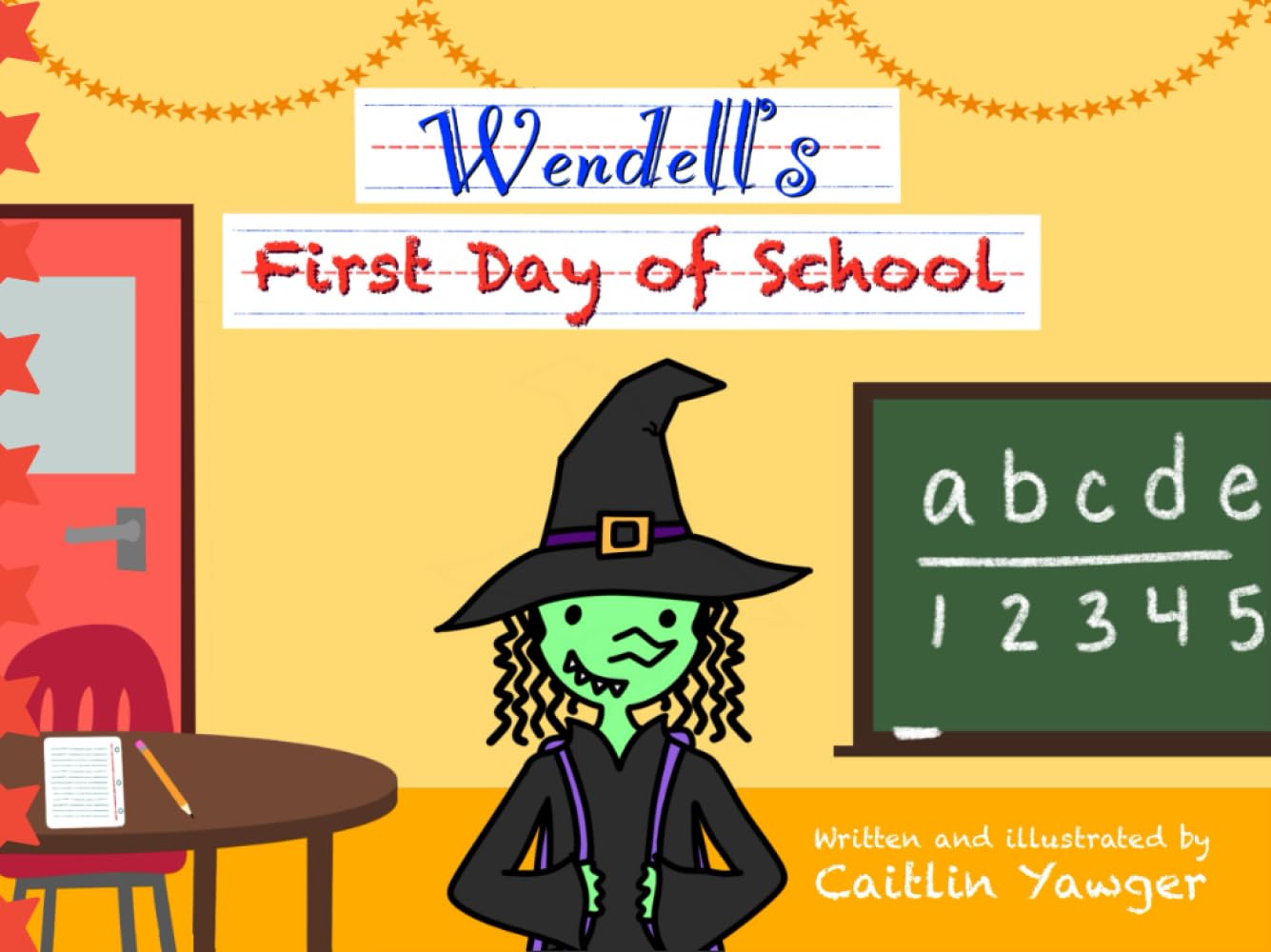 Wendell’s First Day of School (The Adventures of Wendell Witch)
