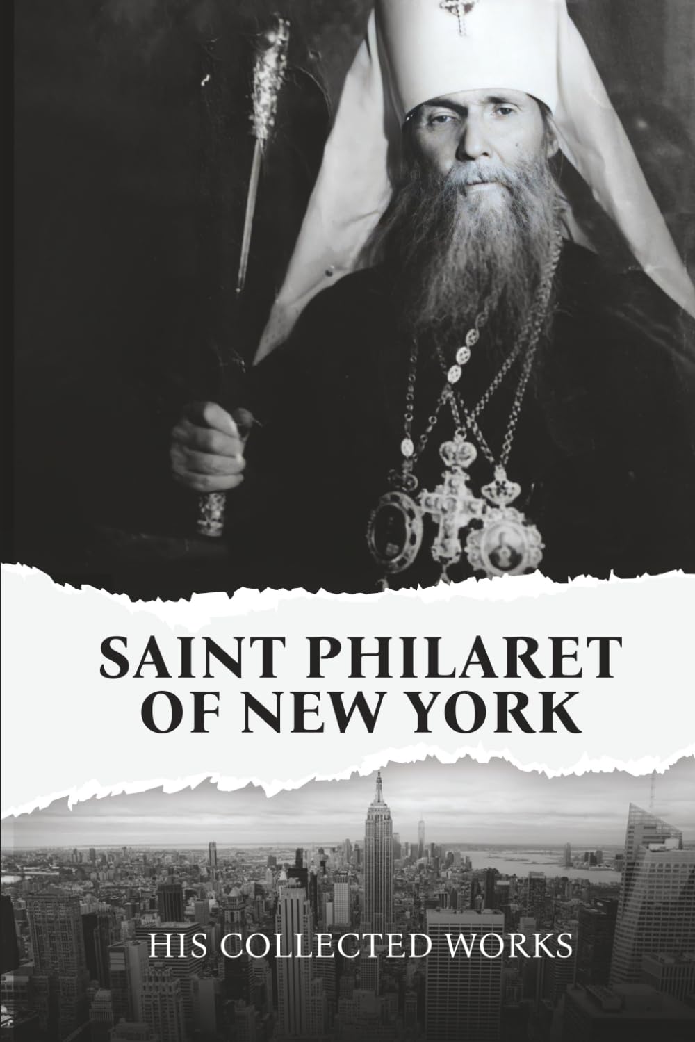 Saint Philaret of New York: His Collected Works