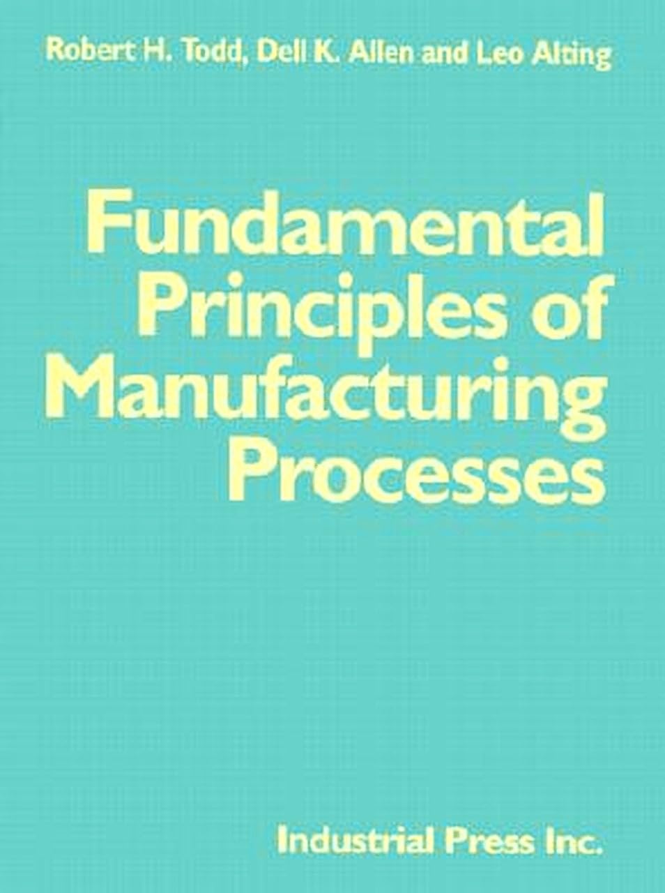 Fundamental Principles of Manufacturing Processes (Volume 1)