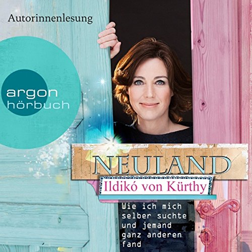 Cover art for Neuland: Wie ich mich selber suchte und jemand ganz anderen fand