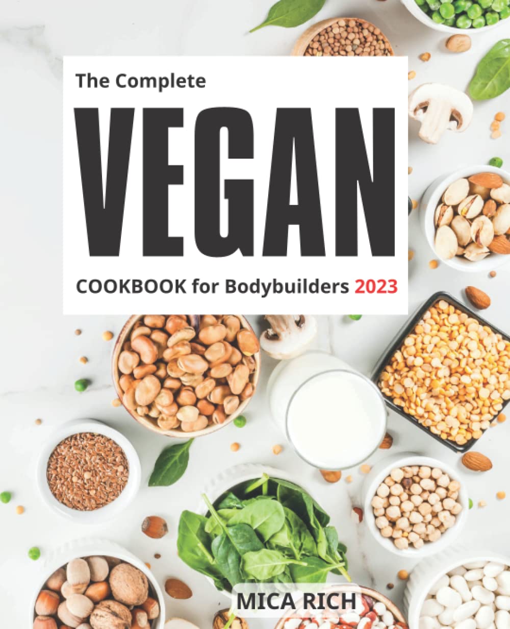Buy The Complete Vegan Cookbook For Bodybuilders 2023 Easy Based