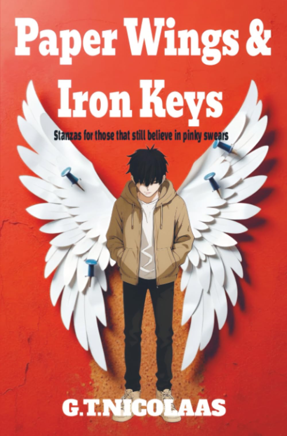 Paper Wings and iron keys: Stanzas for those that still believe in pinky swears
