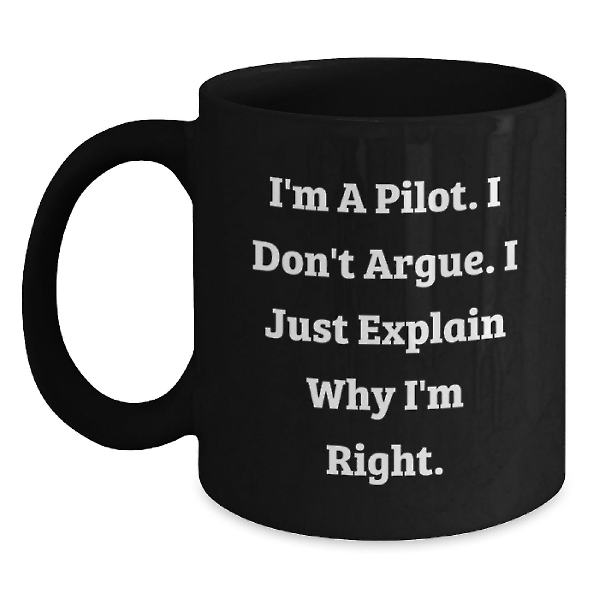 Pilot Humor Gifts from Men to Pilot Friends Graduation Unique Pilot Coffee Mug — funny ceramic mug from ShopProudGifts