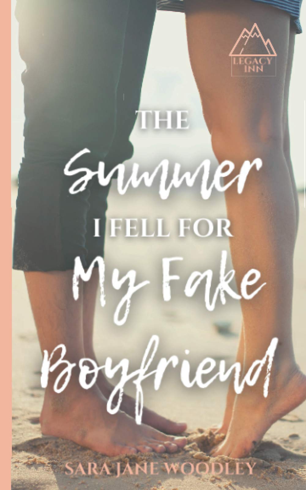 The Summer I Fell for My Fake Boyfriend: The Perfect, Feel-Good Sweet Summer Romance (Legacy Inn) Paperback – November 23, 2020