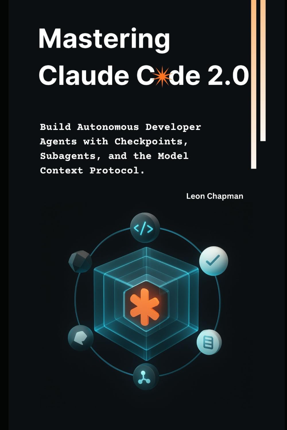 Mastering Claude Code 2.0: Build Autonomous Developer Agents with Checkpoints, Subagents, and the Model Context Protocol.