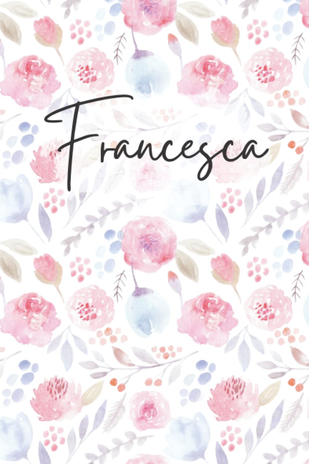 Francesca Notebook: Floral Francesca Journal, flowery Pattern Notepad, Francesca Diary Lined Paper, 6 X 9 Inch, 120 Pages