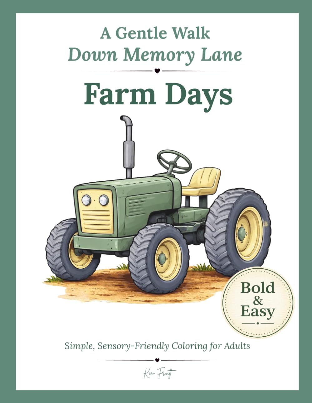 Farm Days: Simple, Sensory-Friendly Coloring for Adults (A Gentle Walk Down Memory Lane)