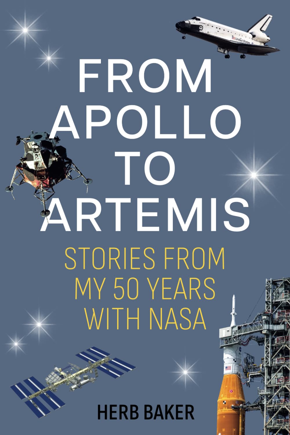 FROM APOLLO TO ARTEMIS: STORIES FROM MY 50 YEARS WITH NASA