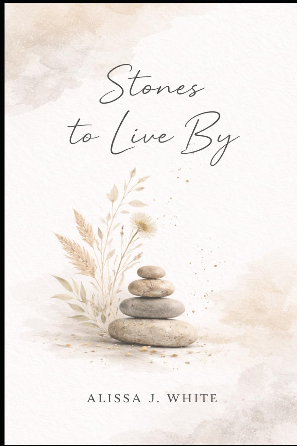 Stones to Live By: Poems and Reflections on Life, Love, and Truth