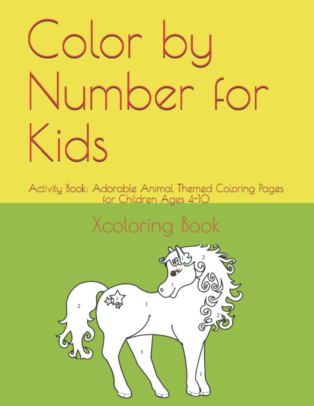 Color by Number for Kids: Activity Book: Adorable Animal Themed Coloring Pages for Children Ages 4-10