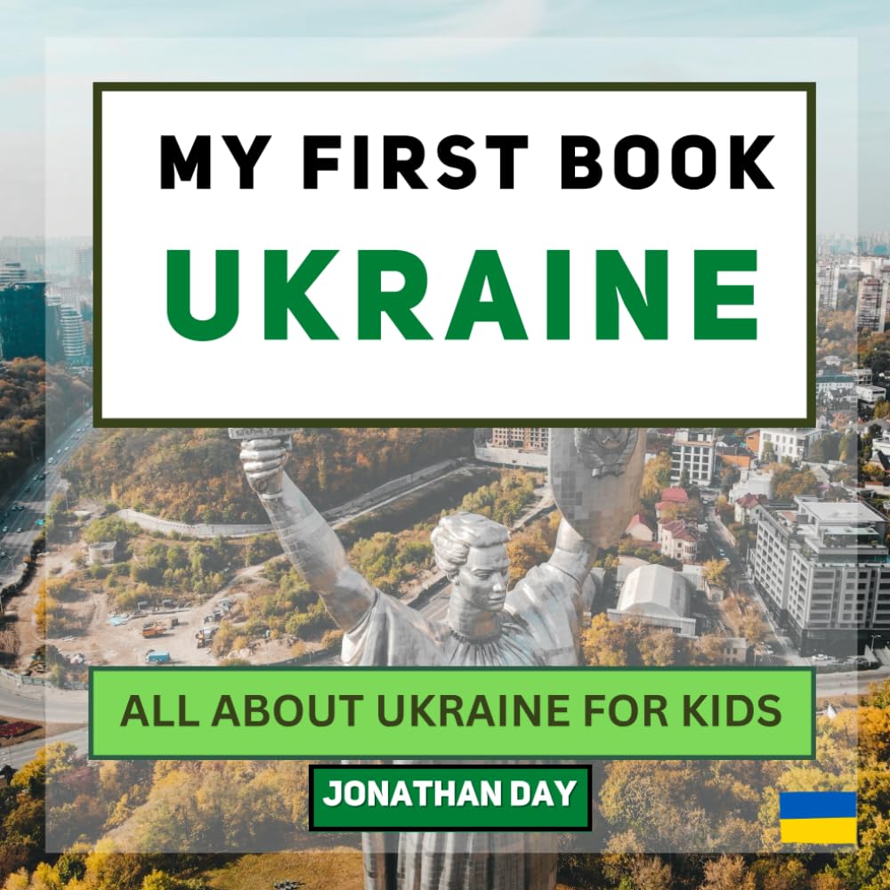 My First Book - Ukraine: All About Ukraine For Kids (My First Book - World Edition)