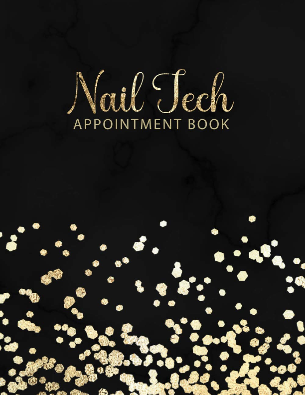 Nail Tech Appointment Book: Nail Technician Appointment Book with 15 Min Time Slots | Undated 52 Weeks Monday to Sunday with 8 AM - 9 PM Times Daily and Hourly Schedule (Salon Appointment Book)