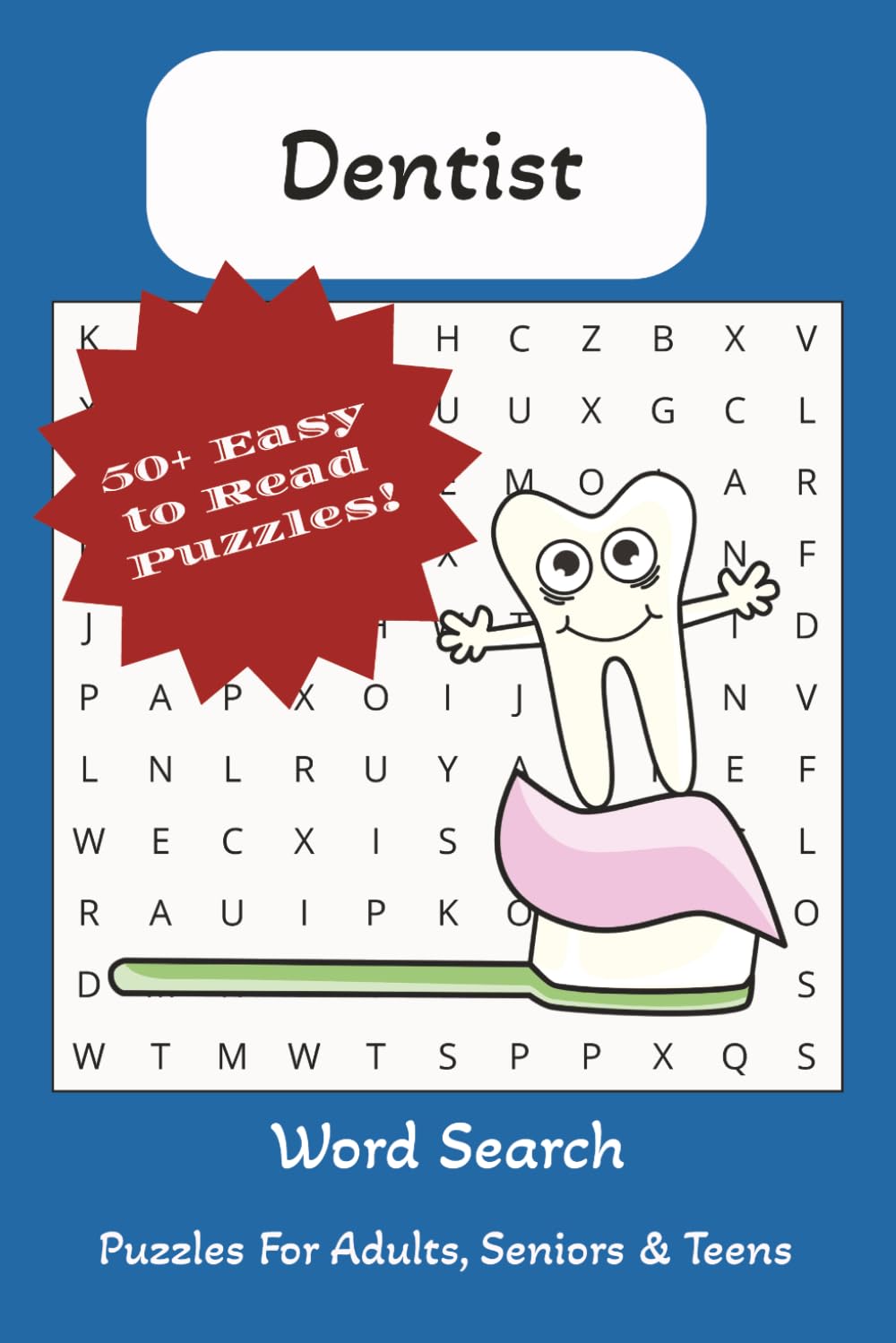 Dentist Word Search Puzzle Book: Puzzle Book with Easy to Read Print about Dentists, Endodontist, Dental Care, and More | 6x9 inches, 50+ Puzzles | Gift for Vacations, Holidays, and Leisure Times