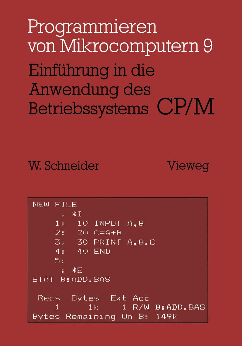 Einführung in die Anwendung des Betriebssystems Cp,M: Mit 76 Beisp. u. 48 Übungsaufg. (Programmieren von Mikrocomputern, 9, Band 9)