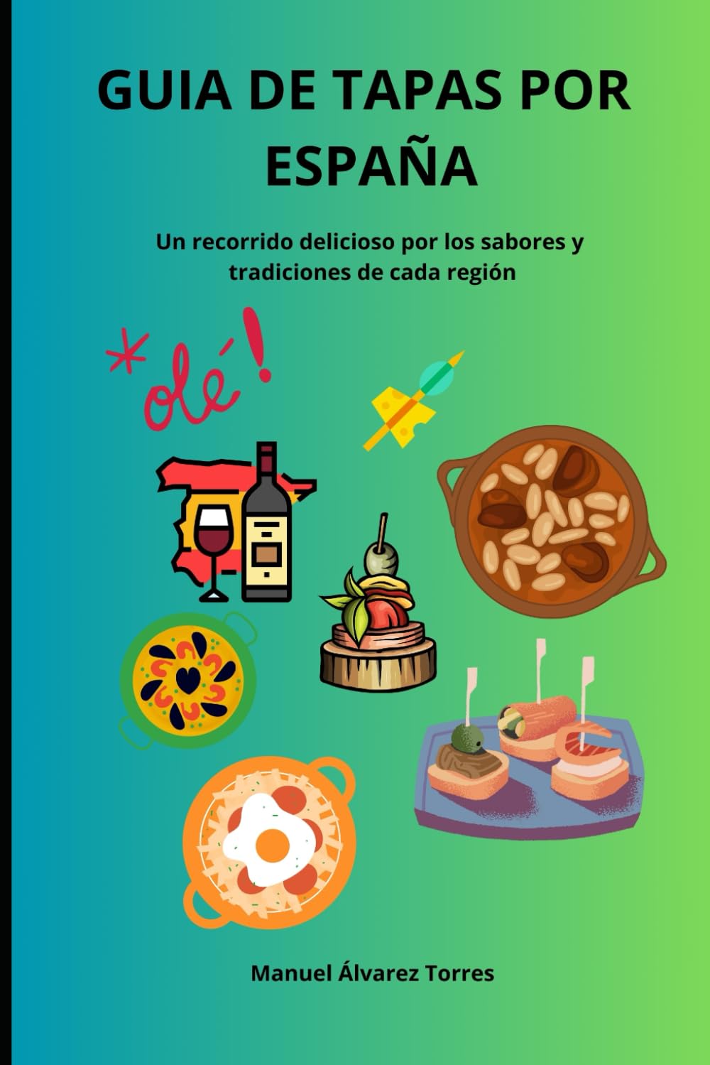 GUIA DE TAPAS POR ESPAÑA: Un recorrido delicioso por los sabores y tradiciones de cada región