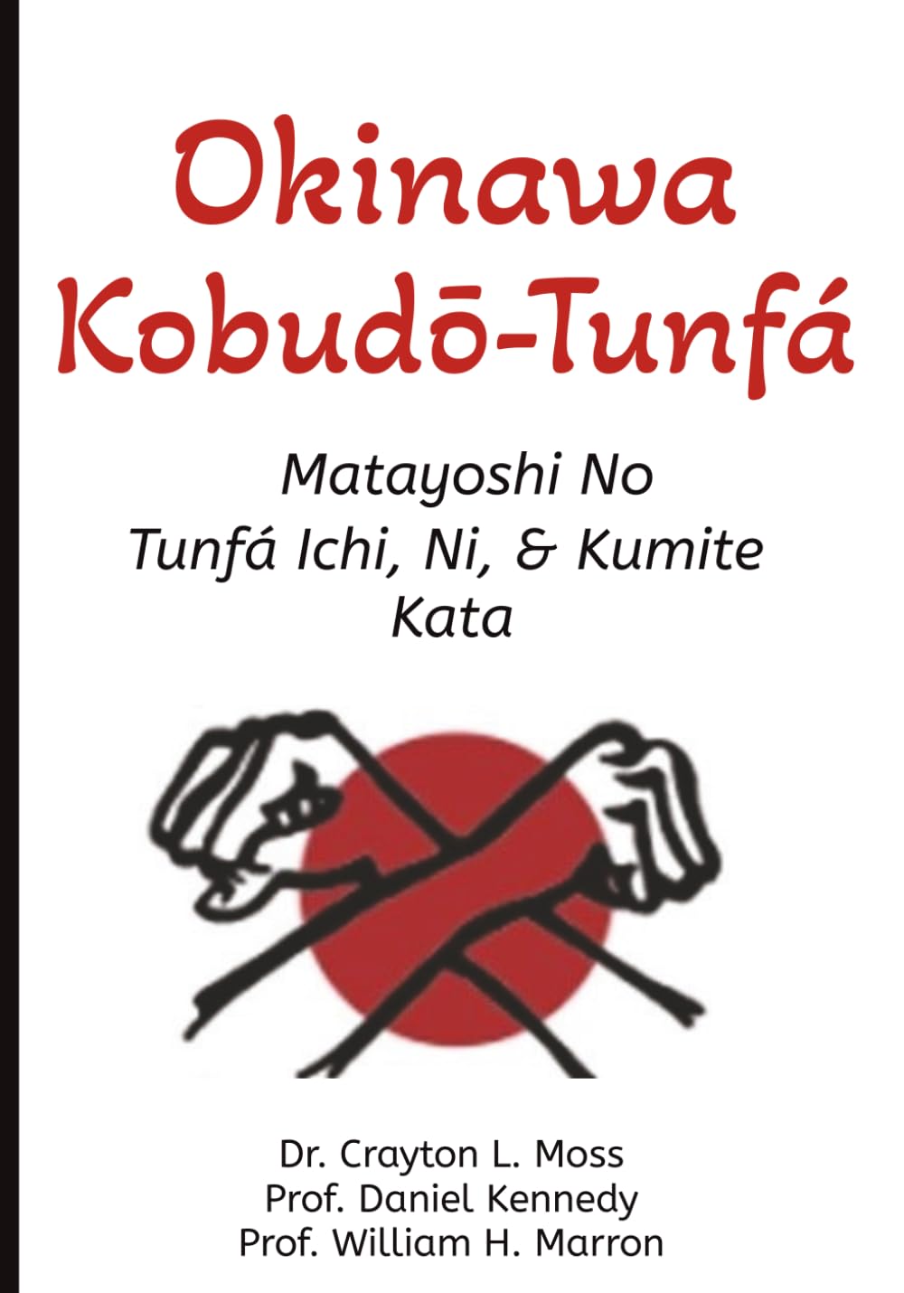 Okinawa Kobudō-Tunfá: Matayoshi No Tunfá Ichi, Ni, & Kumite Kata
