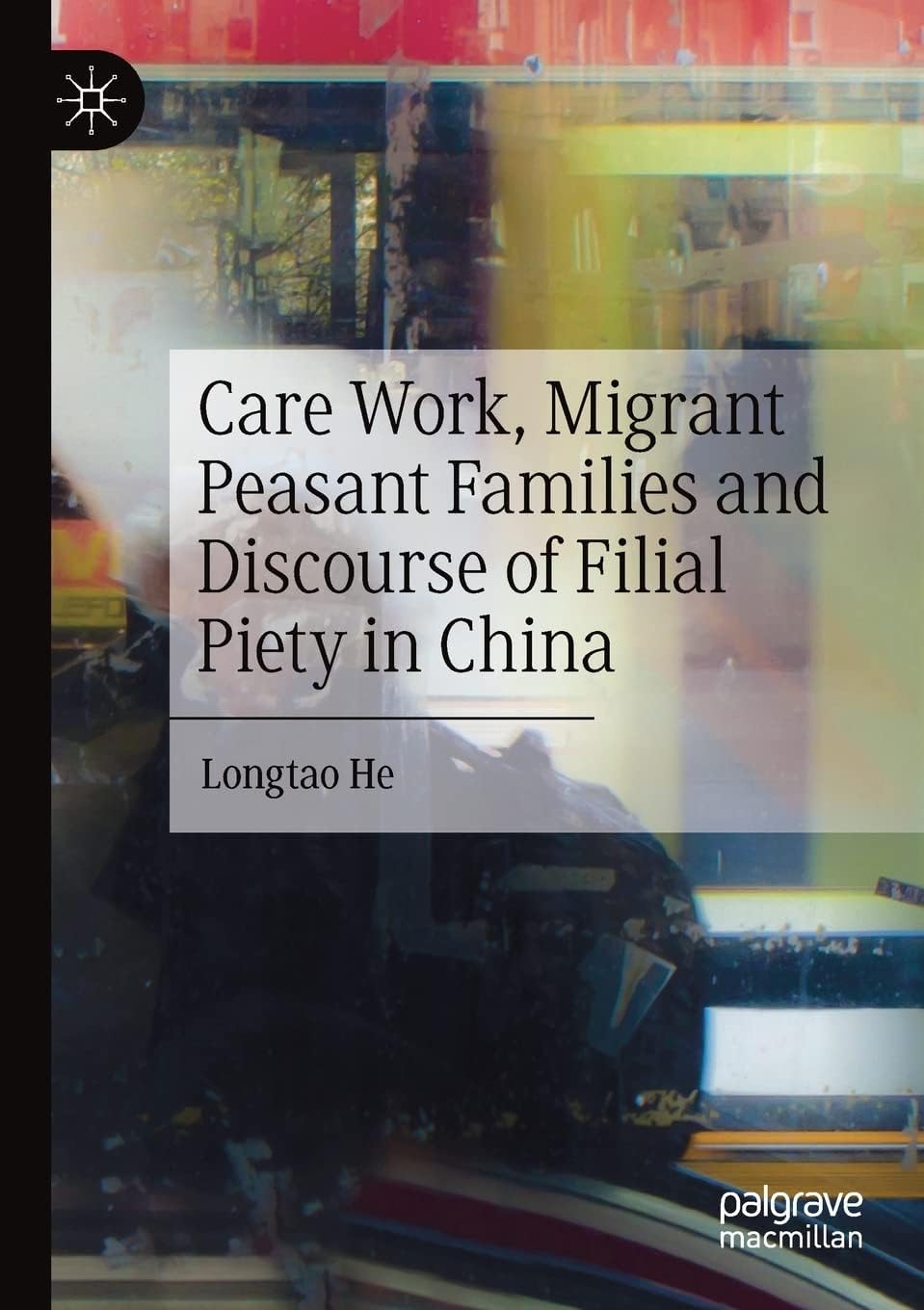 Care Work, Migrant Peasant Families and Discourse of Filial Piety in China Paperback โ Import, 4 August 2022